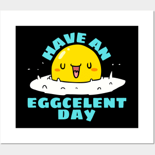 Have An Eggcellent Day | Cute Egg Pun Posters and Art